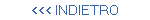 <<< INDIETRO